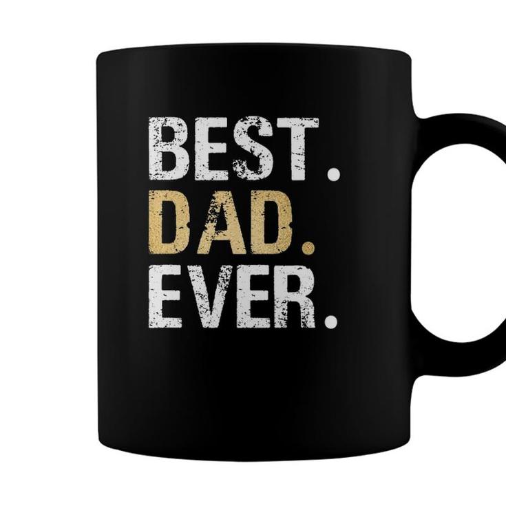 Best Dad Ever  Great For Dad Gifts Or Fathers Day Coffee Mug