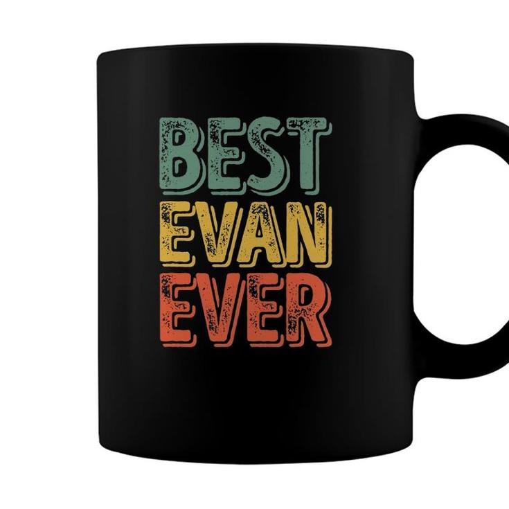 Best Evan Ever Funny Personalized First Name Evan Coffee Mug