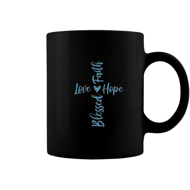 Blessed Love Faith Hope Christian Jesus Quote Coffee Mug