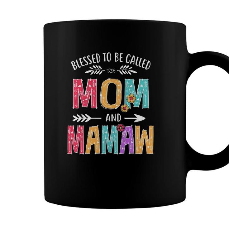 Blessed To Be Called Mom And Mamaw Funny Grandma Mothers Day Coffee Mug