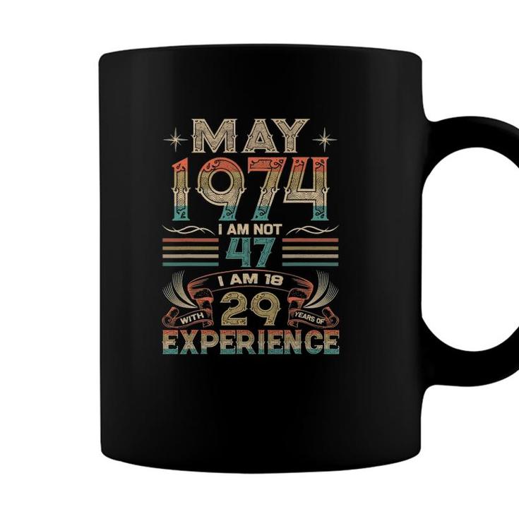 Born May 1974 47Th Birthday Made In 1974 47 Years Old Awesome Coffee Mug