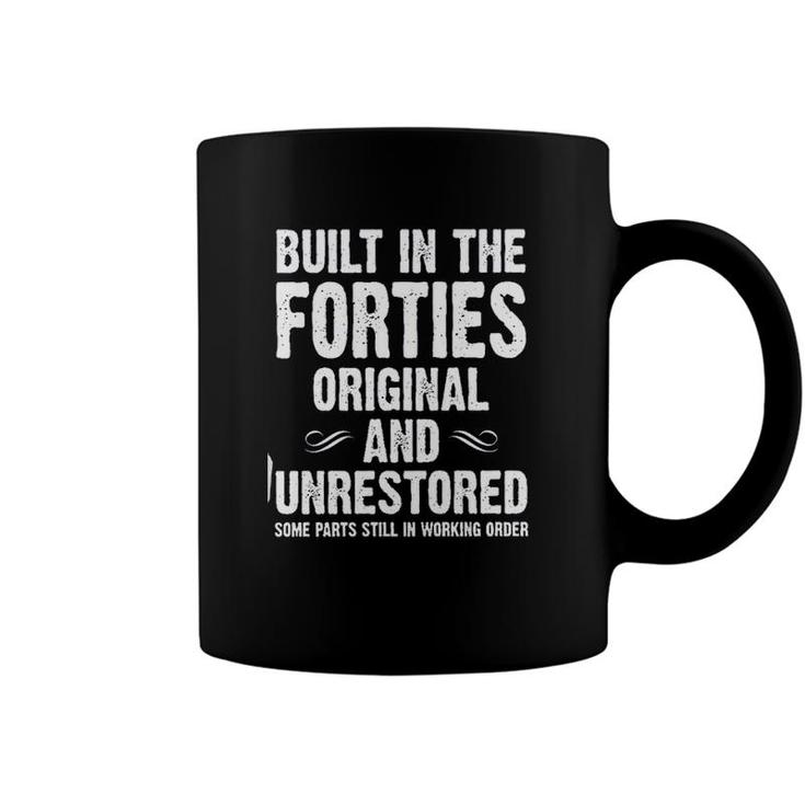 Built In The Forties Original And Unrestored 2022 Gift Coffee Mug