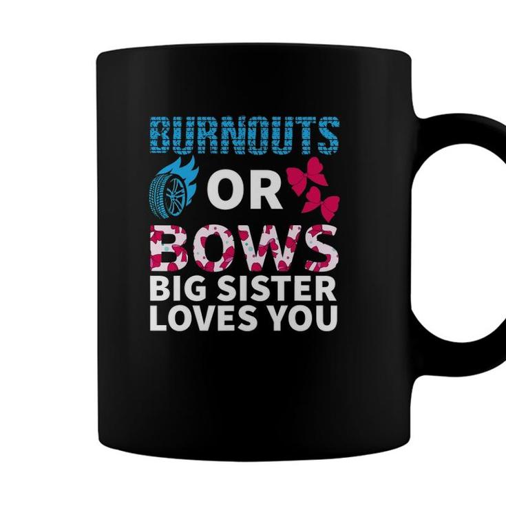 Burnouts Or Bows Big Sister Loves You Gender Reveal Party Coffee Mug