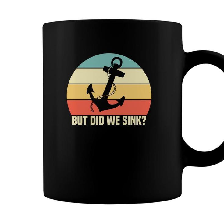 But Did We Sink Rope Anchor Boat Retro Sailboat Boating Vintage 70S Coffee Mug