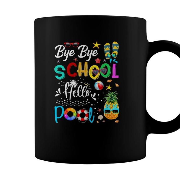 Bye Bye School Hello Pool Hello Summer Student Funny Teacher Coffee Mug