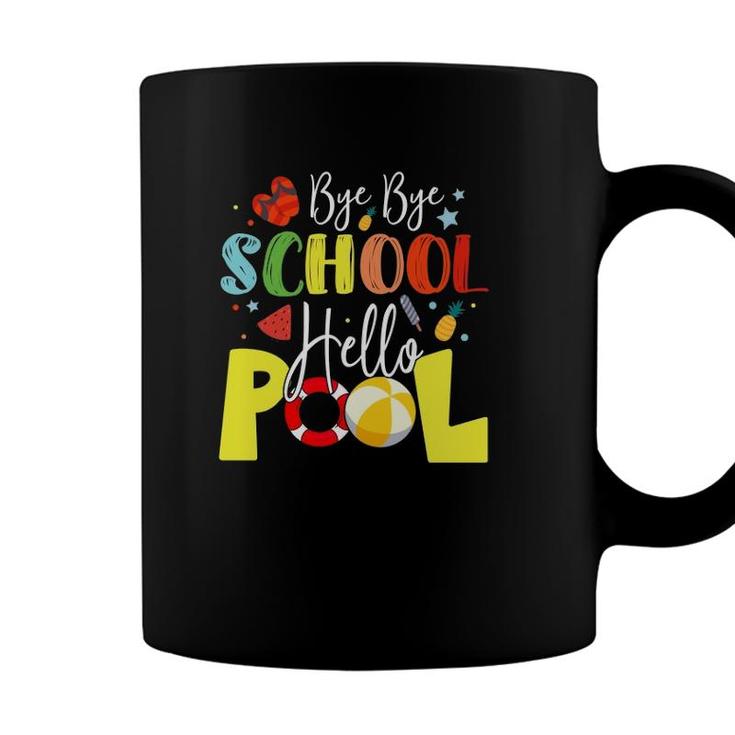 Bye Bye School Hello Pool Teachers Students Summer Vacation Coffee Mug