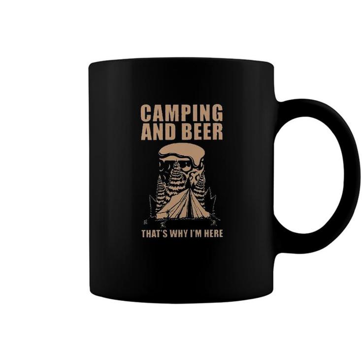 Camping And Beer Thats Why Im Here Funny 2022 Trend Coffee Mug