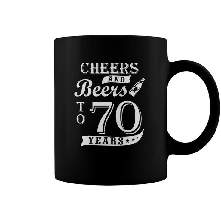 Cheers And Beers To 70 Years 70Th Birthday Gift Men Coffee Mug