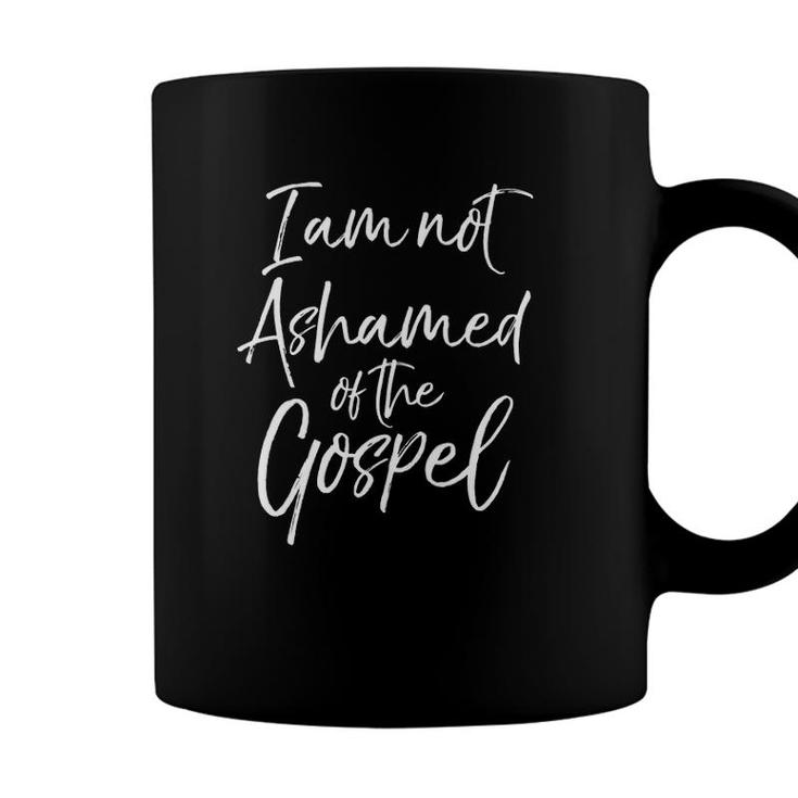 Christian Bible Verse Quote I Am Not Ashamed Of The Gospel  Coffee Mug