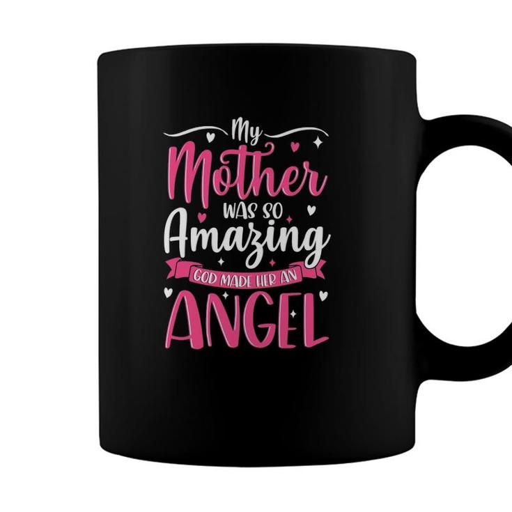 Christian Mom My Mother Was So Amazing God Made Her An Angel Coffee Mug
