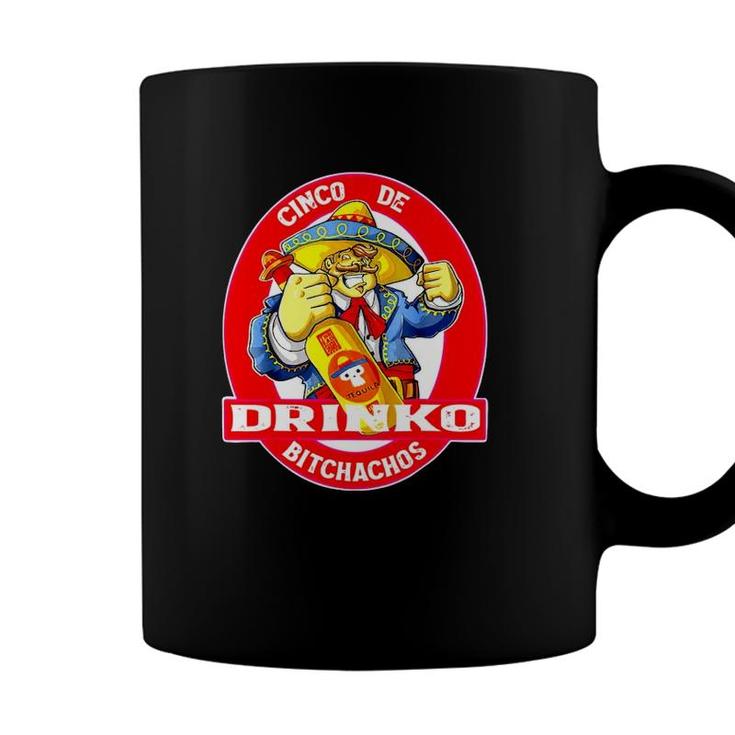 Cinco De Drinko Bitchachos Cinco De Mayo Coffee Mug