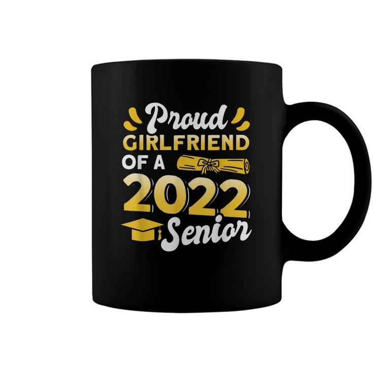Class Of 2022 Proud Girlfriend Of A 2022 Senior Graduation  Coffee Mug