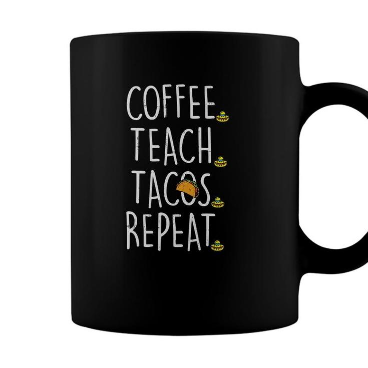 Coffee Teach Tacos Repeat Cinco De Mayo Mexican Teacher Coffee Mug