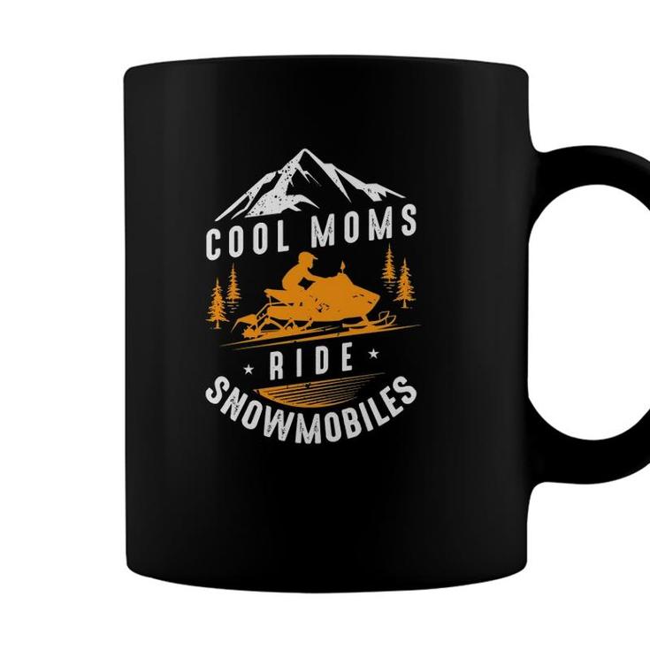 Cool Moms Ride Snowmobiles - Snowmobile Mom Mothers Day Gift  Coffee Mug