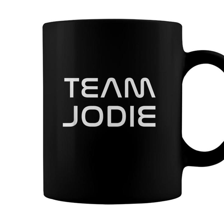 Cool Team Jodie First Name Show Support Be On Team Jodie  Coffee Mug