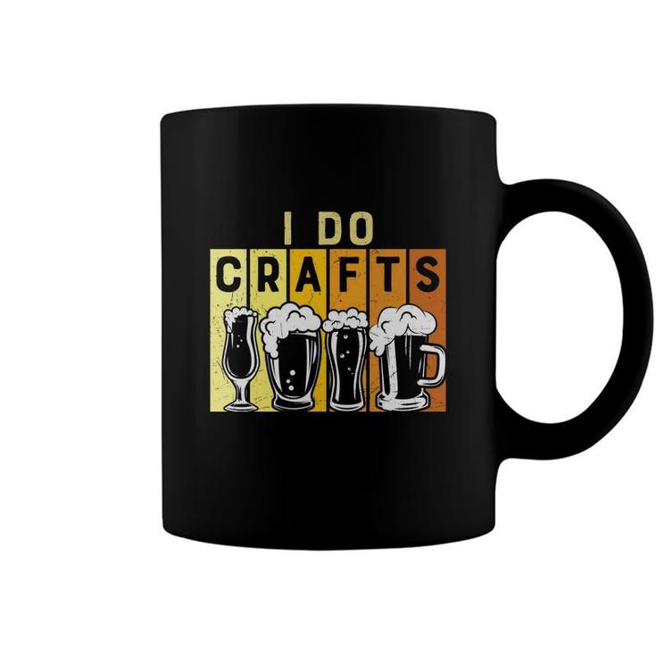 Craft Beer Lover I Do Crafts Colorful Draw Coffee Mug