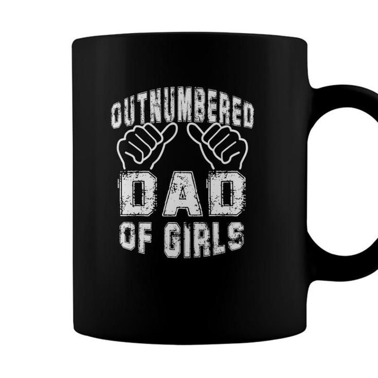 Dad Of Girls Outnumbered But Proud And Happy Fathers Day Coffee Mug