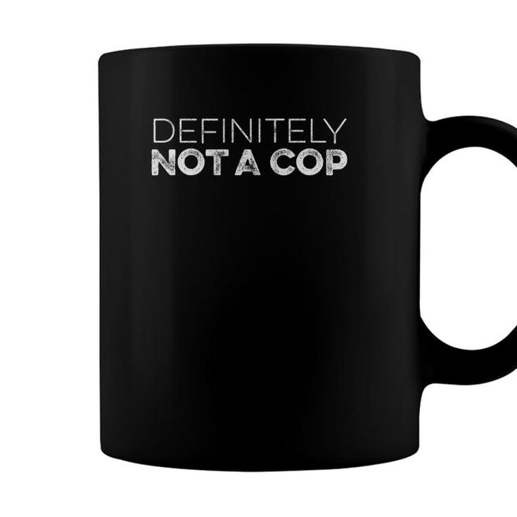 Definitely Not A Cop Police Halloween Costume Humor Dark Coffee Mug