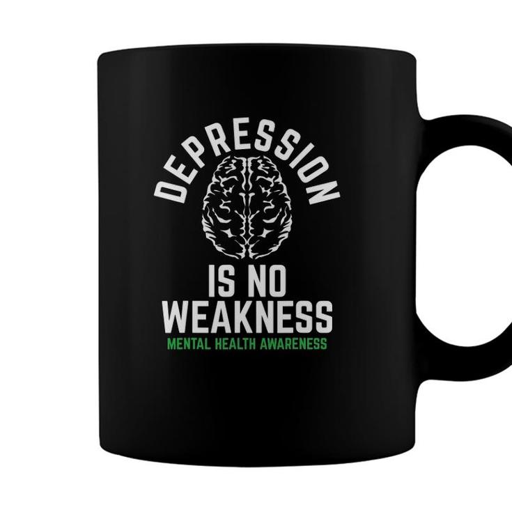 Depression No Weakness Mental Health Mental Health Awareness Coffee Mug