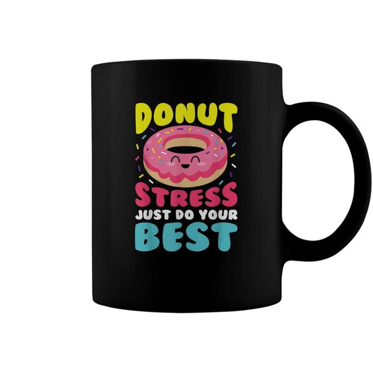 Donut Stress Just Do Your Best Funny Teacher Top  Coffee Mug