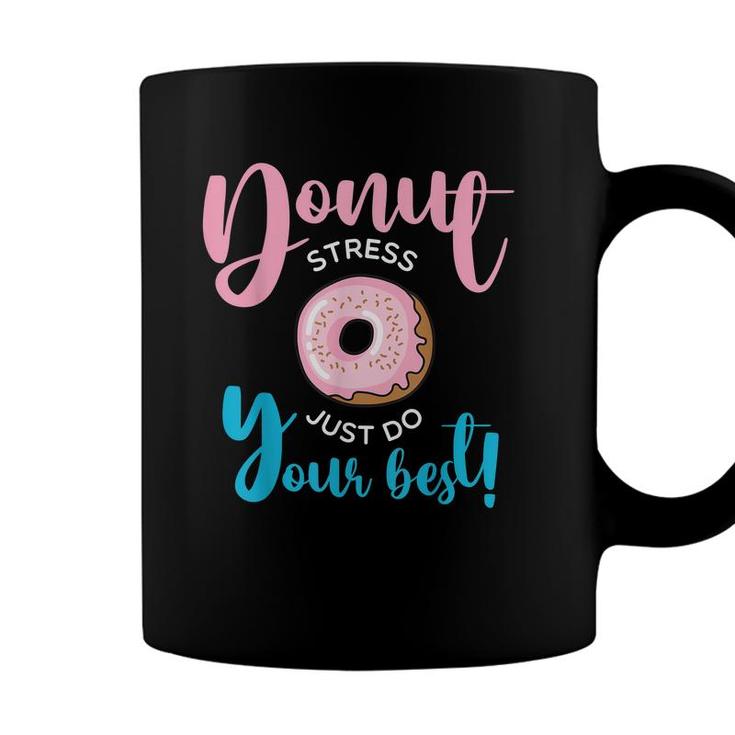 Donut Stress Just Do Your Best Funny Teachers Testing Day  Coffee Mug