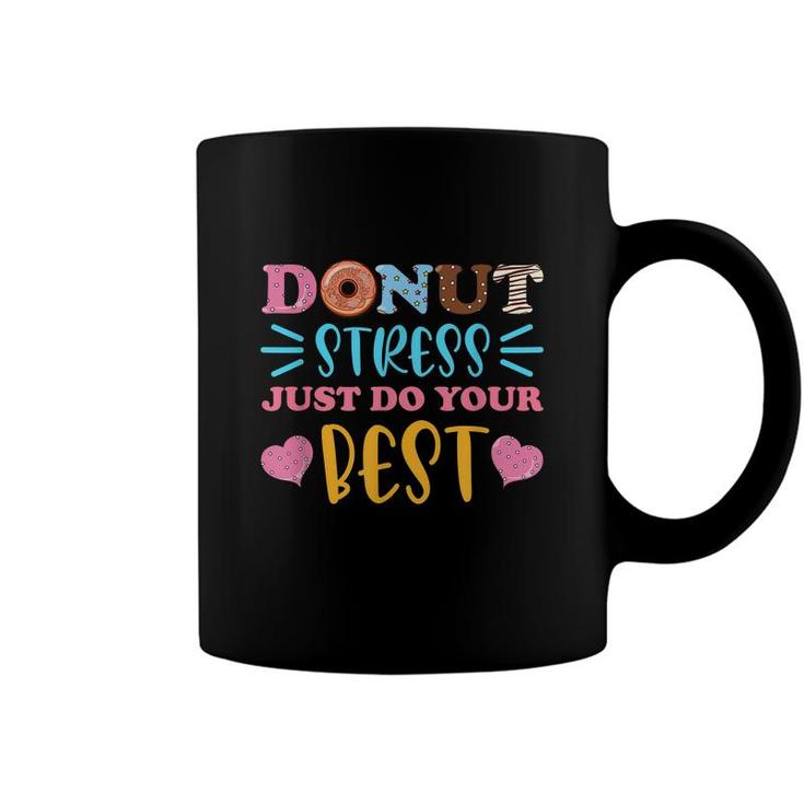Donut Stress Just Do Your Best Test Day Teacher Student  Coffee Mug