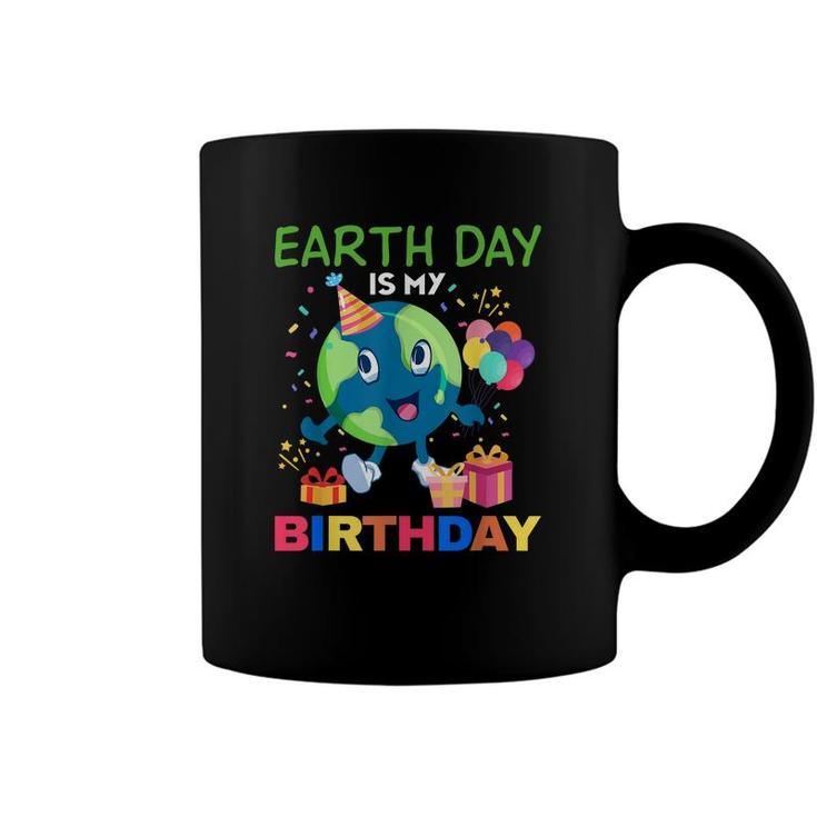 Earth Day Is My Birthday  Bday Environment Party 2022  Coffee Mug