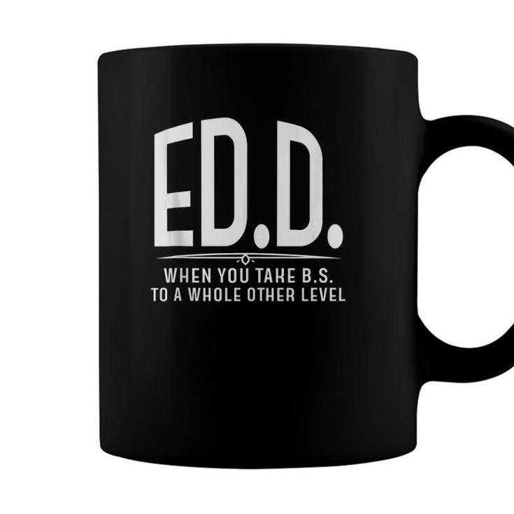 Edd Gift Funny Doctorate Of Education Graduation Doctor Grad Coffee Mug