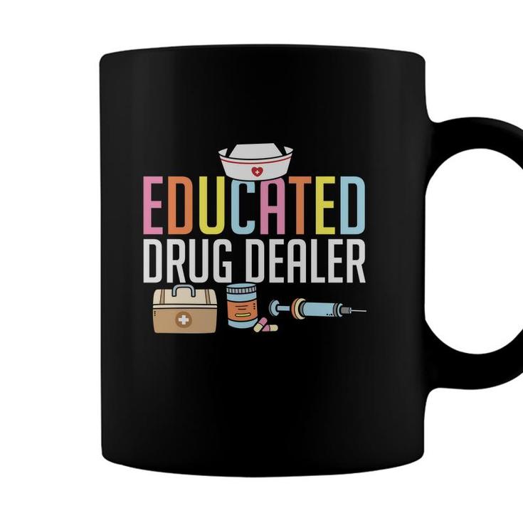 Educated Drug Dealer Nurse Graphics Hd New 2022 Coffee Mug