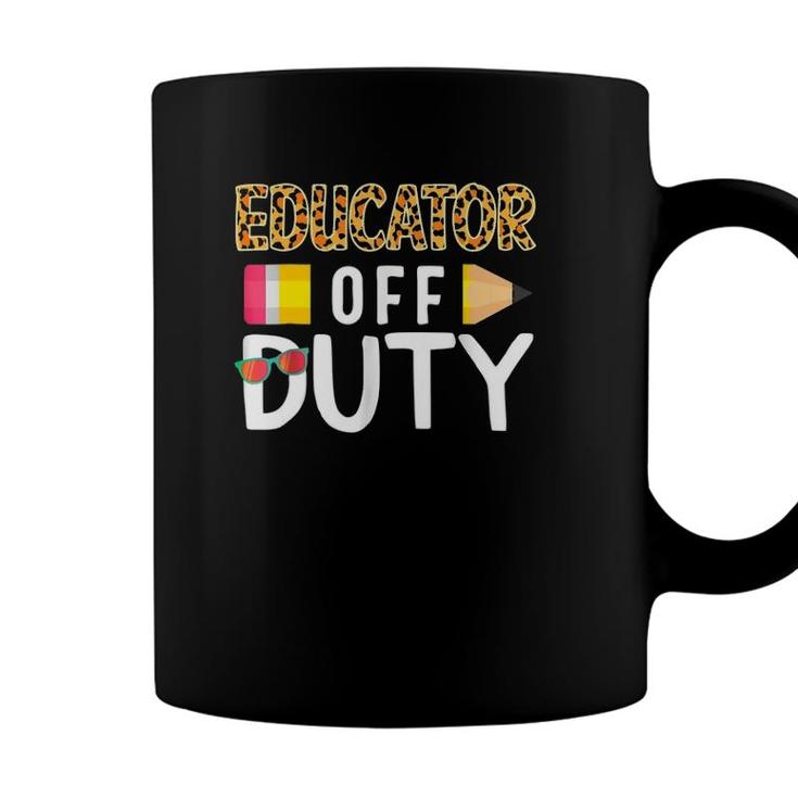 Educator Off Duty Teacher Off Duty Last Day Of School Grad Coffee Mug