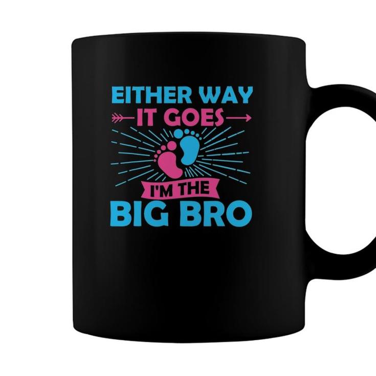 Either Way It Goes Im The Big Bro Gender Reveal Party Baby Coffee Mug