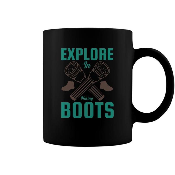 Explore In Hiking Boots Explore Travel Lover Coffee Mug