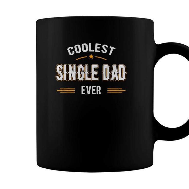 Fathers Day  Funny Coolest Single Dad Ever Gifts Coffee Mug