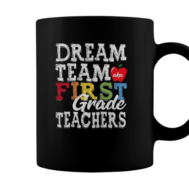 First Grade Teachers Tee Dream Team Aka 1St Grade Teachers Coffee Mug