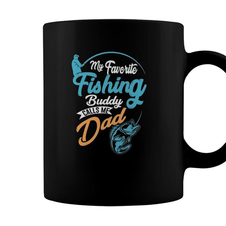 Fishing My Favorite Fishing Buddy Calls Me Dad Coffee Mug