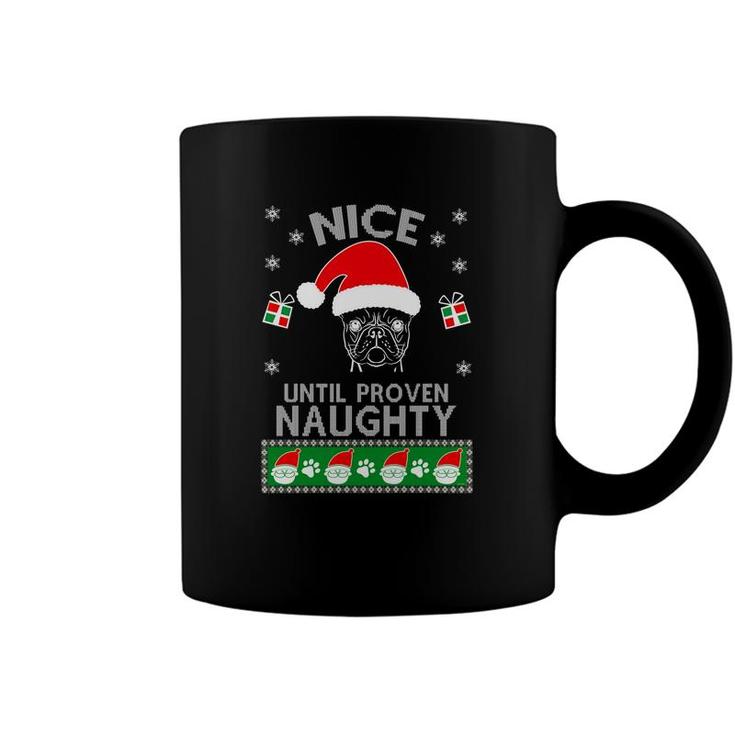 French Bulldog Nice Until Proven Naughty Ugly Christmas Tee Coffee Mug