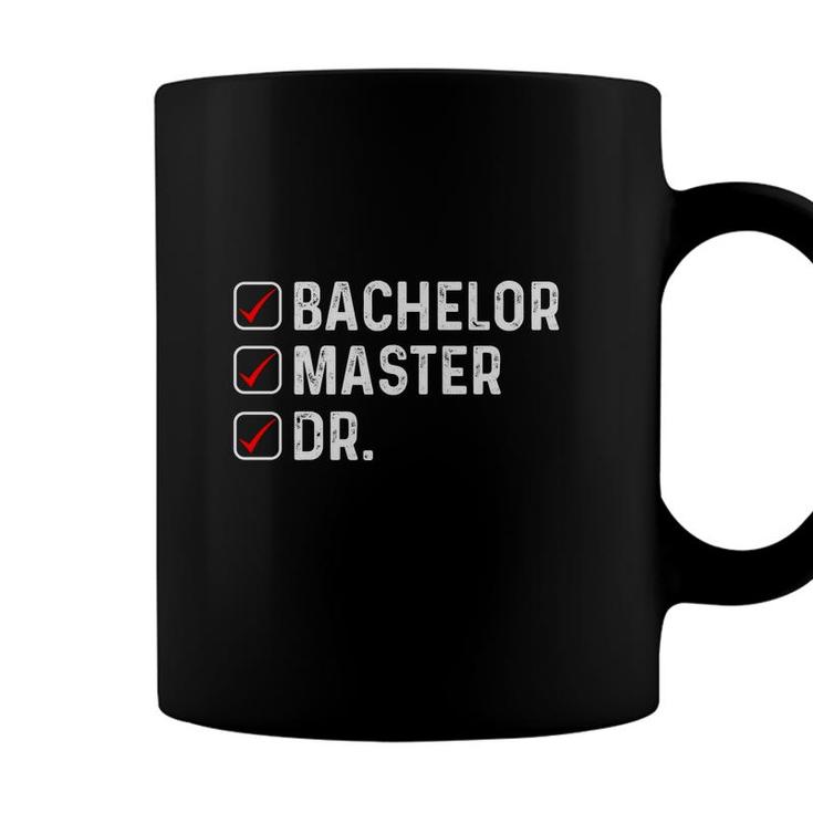 Funny Bachelor Master Doctorate Degree Dr Phd Education Graduation Coffee Mug
