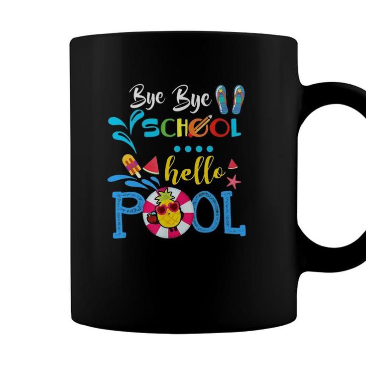 Funny Bye Bye School Hello Poolfor Teachers Students Coffee Mug
