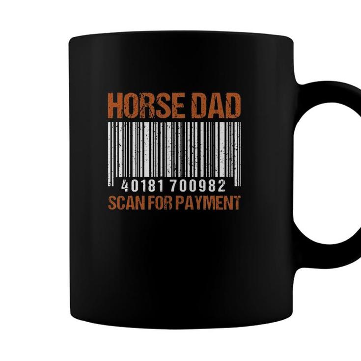 Funny Horse Dad Scan For Payment Fathers Day Gift Horse Riding Coffee Mug
