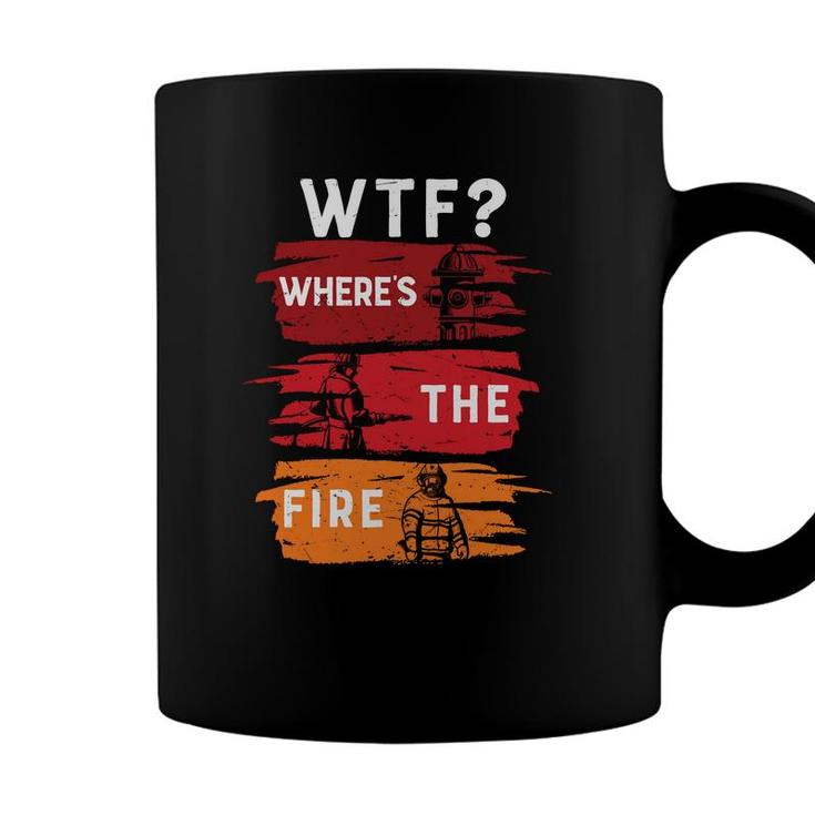 Funny Job Where The Fire Firefighter Meaningful  Coffee Mug