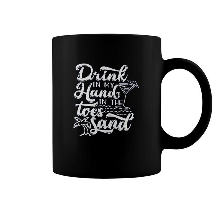 Funny Trip Drink In My Hand Toes In The Sand Beach Coffee Mug
