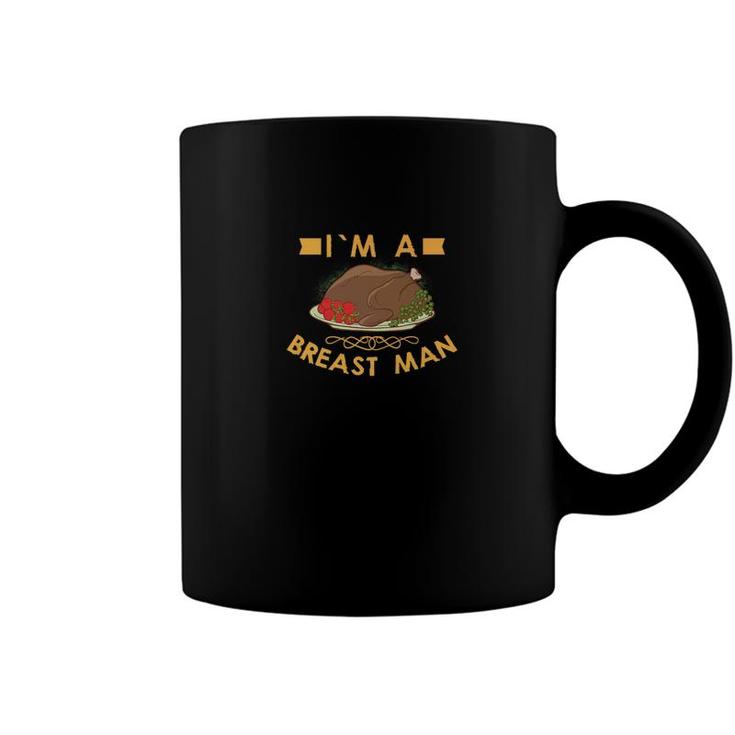 Funny Turkey Thanksgiving Gift Men Im A Breast Man Coffee Mug