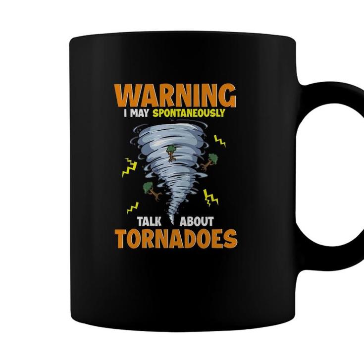 Funny Warning I May Spontaneously Talk About Tornadoes Coffee Mug