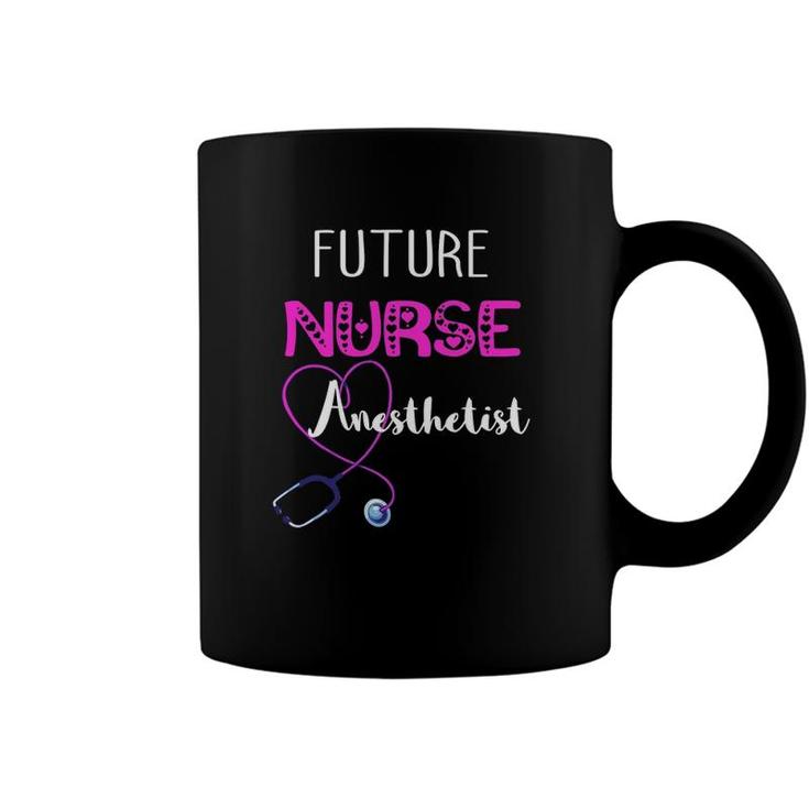 Future Nurse Anesthetist General Anesthesia Crna Coffee Mug