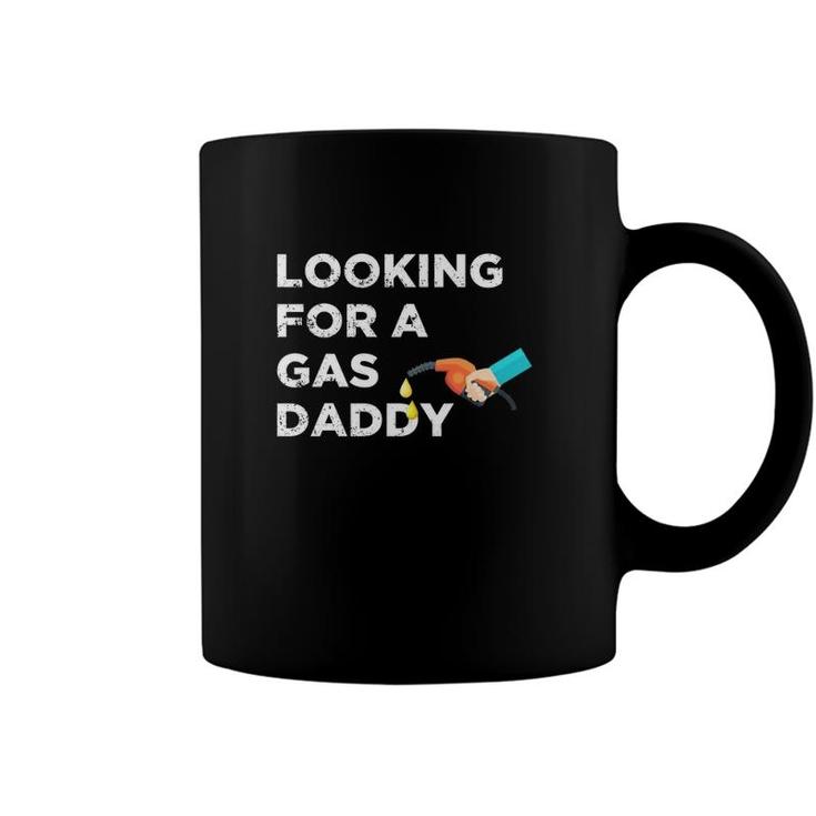 Gas Daddy Funny Relationship Looking For Gas Daddy Coffee Mug
