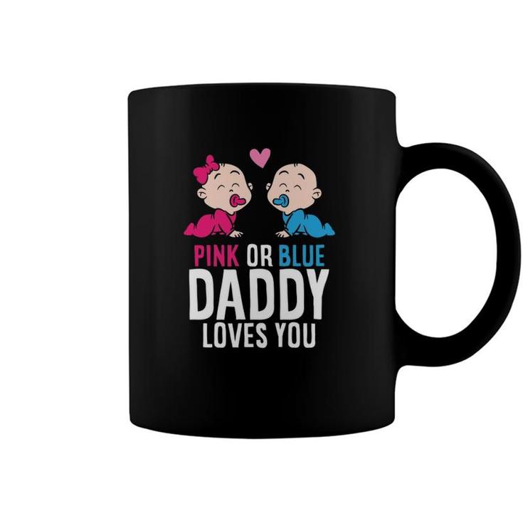 Gender Reveal Pregnancy Pink Or Blue Daddy Loves You  Coffee Mug
