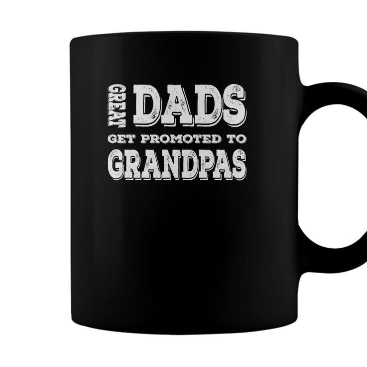 Great Dads Get Promoted To Grandpas New Grandpa Papa Men Coffee Mug