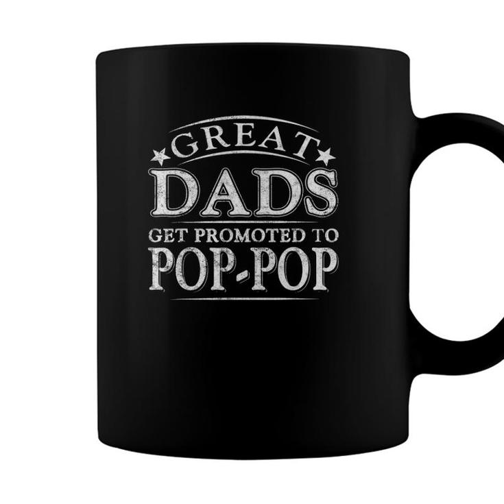 Great Dads Get Promoted To Pop-Pop Fathers Day Gifts Coffee Mug