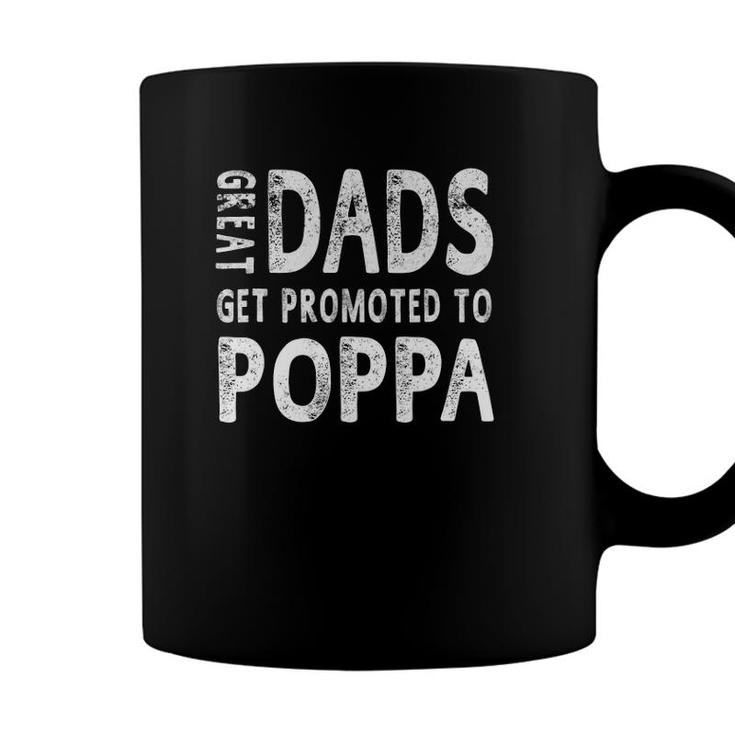 Great Dads Get Promoted To Poppa Grandpa Men Gifts Coffee Mug