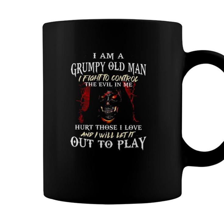 Grim Reaper Iam A Grumpy Old Man I Fight To Control The Evil In Me Hurt Those I Love And I Will Let It Out To Play Coffee Mug